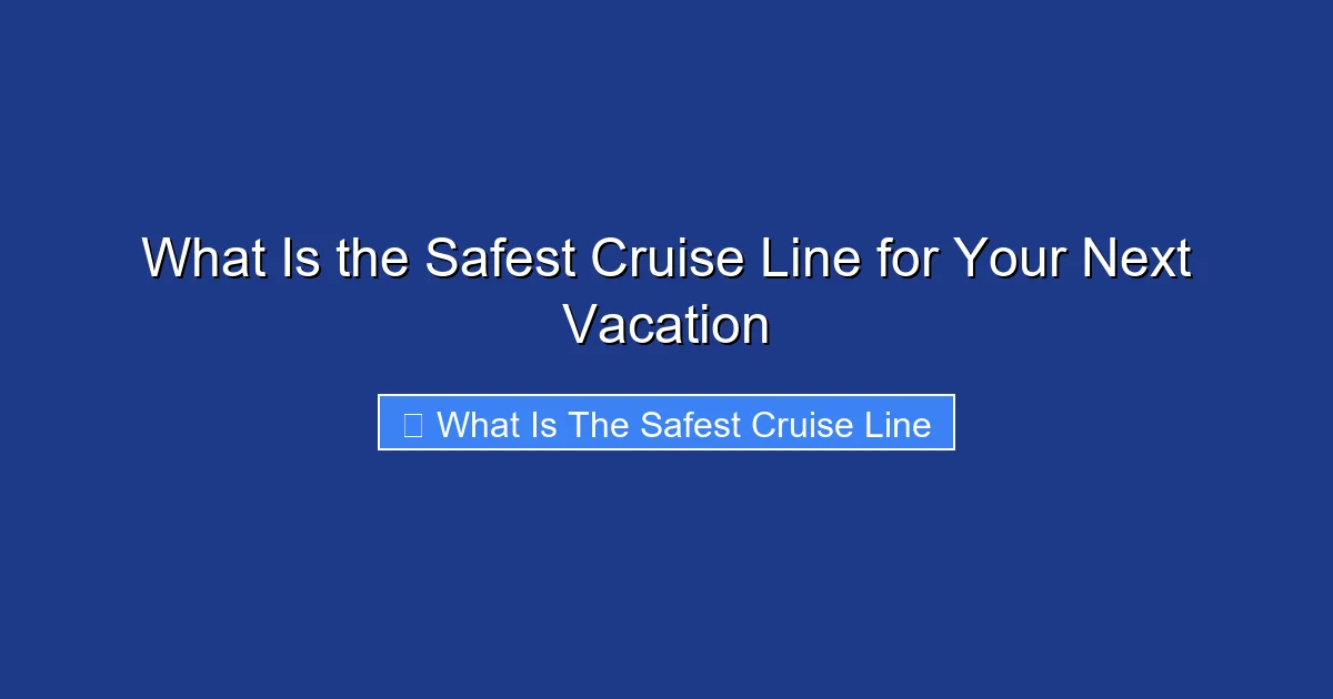 What Is the Safest Cruise Line for Your Next Vacation