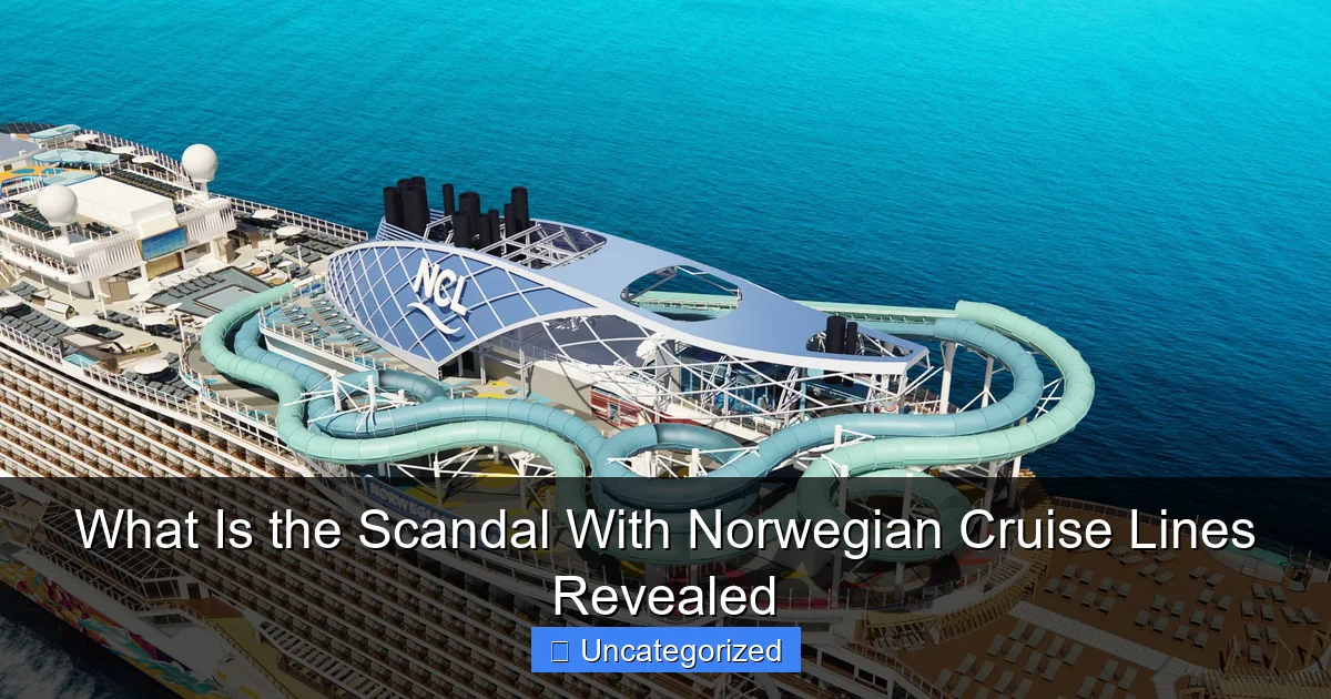What Is the Scandal With Norwegian Cruise Lines Revealed