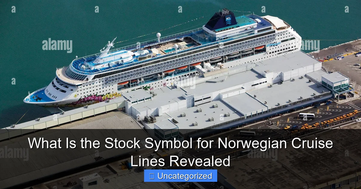 What Is the Stock Symbol for Norwegian Cruise Lines Revealed