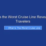 What Is the Worst Cruise Line Revealed by Travelers