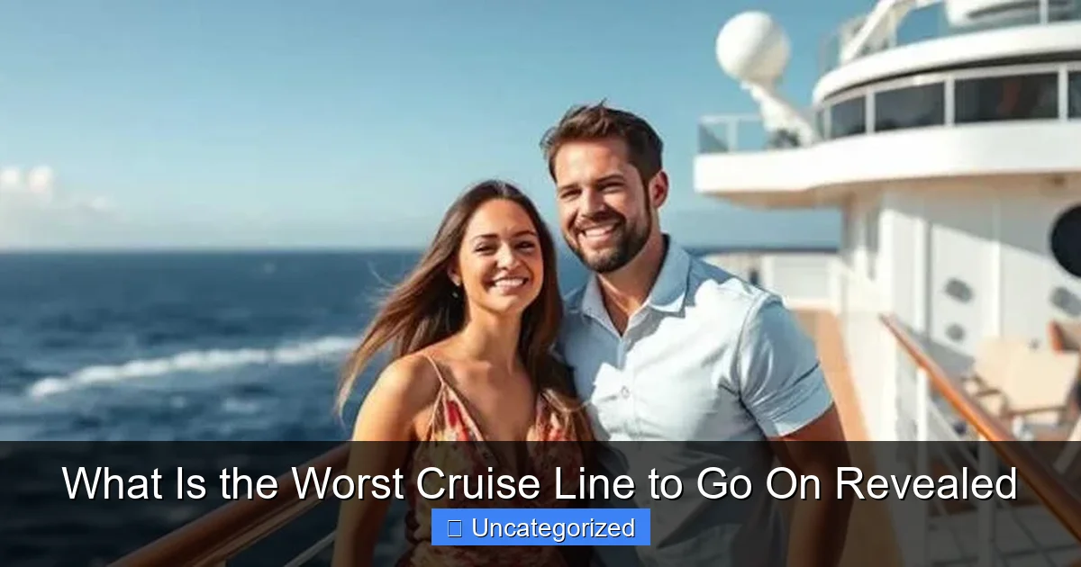 What Is the Worst Cruise Line to Go On Revealed