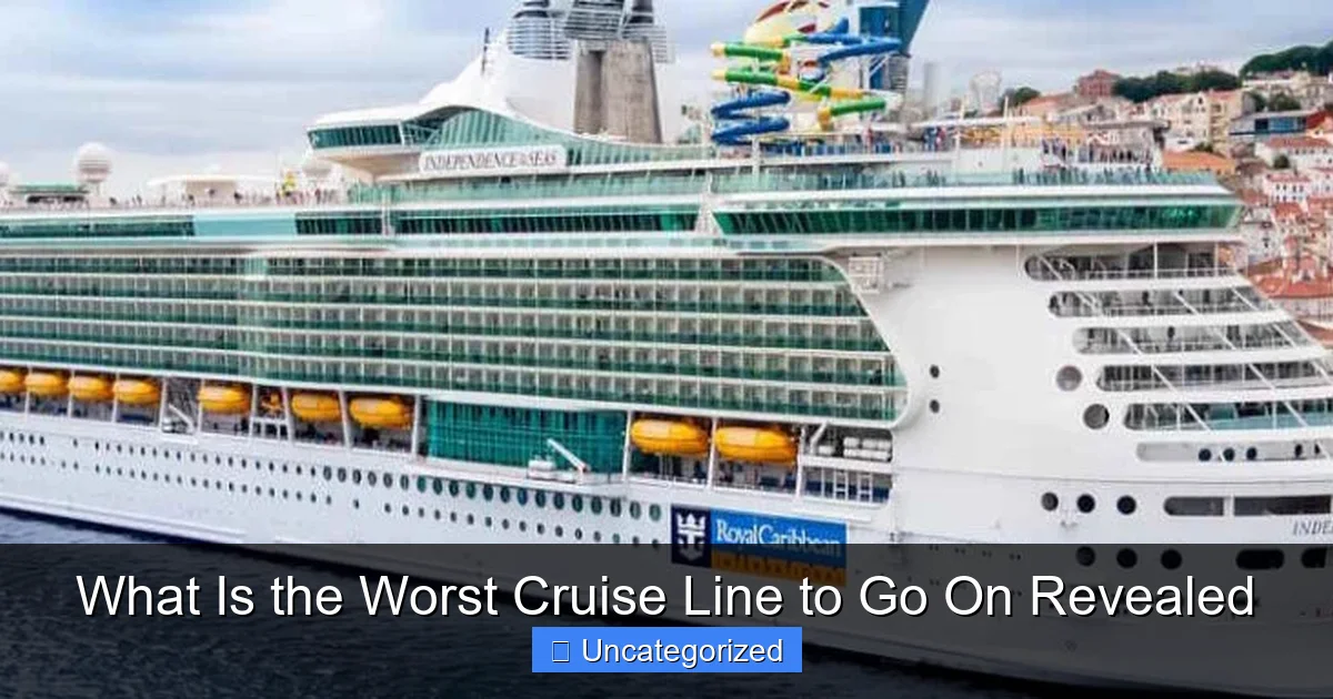 What Is the Worst Cruise Line to Go On Revealed