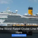 What Is the Worst Rated Cruise Line Revealed Here