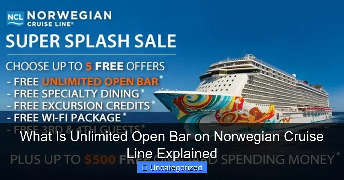 What Is Unlimited Open Bar on Norwegian Cruise Line Explained