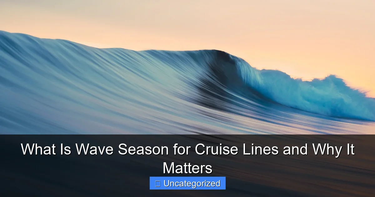 What Is Wave Season for Cruise Lines and Why It Matters