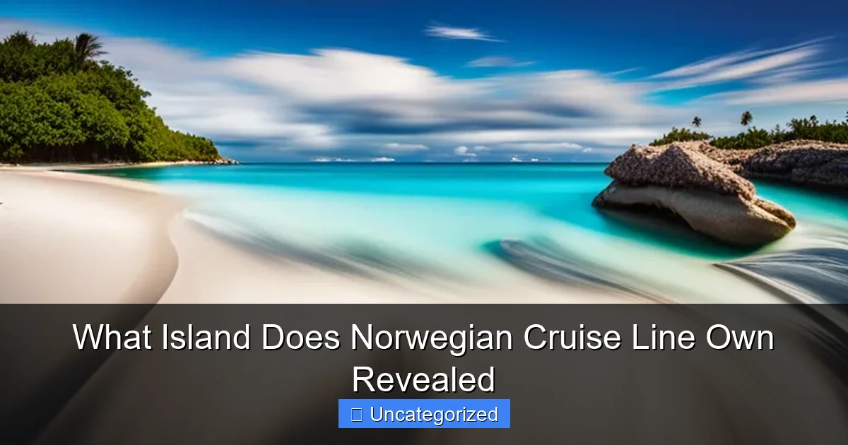 What Island Does Norwegian Cruise Line Own Revealed