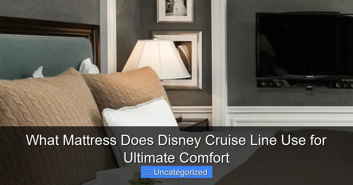 What Mattress Does Disney Cruise Line Use for Ultimate Comfort