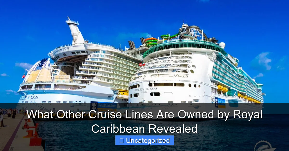 What Other Cruise Lines Are Owned by Royal Caribbean Revealed