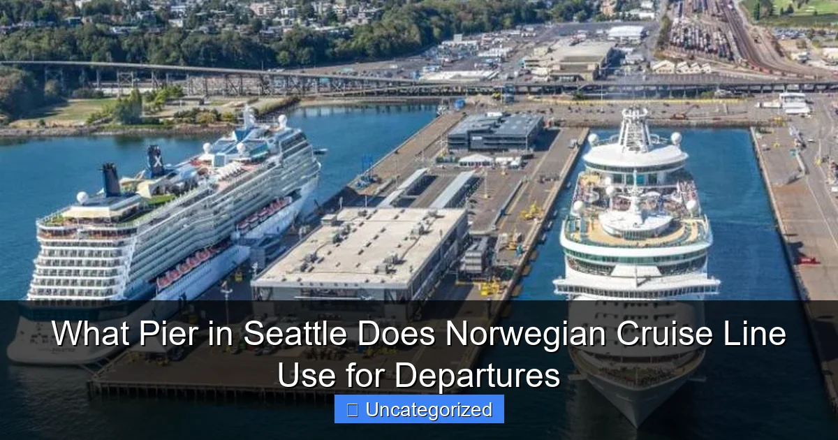 What Pier in Seattle Does Norwegian Cruise Line Use for Departures