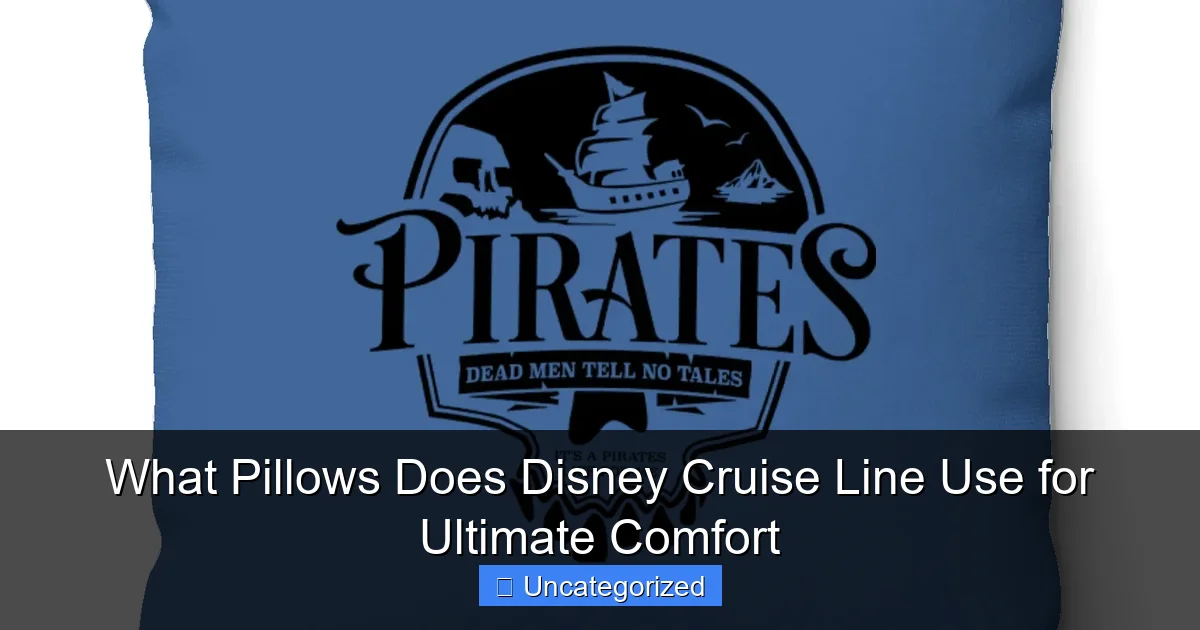 What Pillows Does Disney Cruise Line Use for Ultimate Comfort