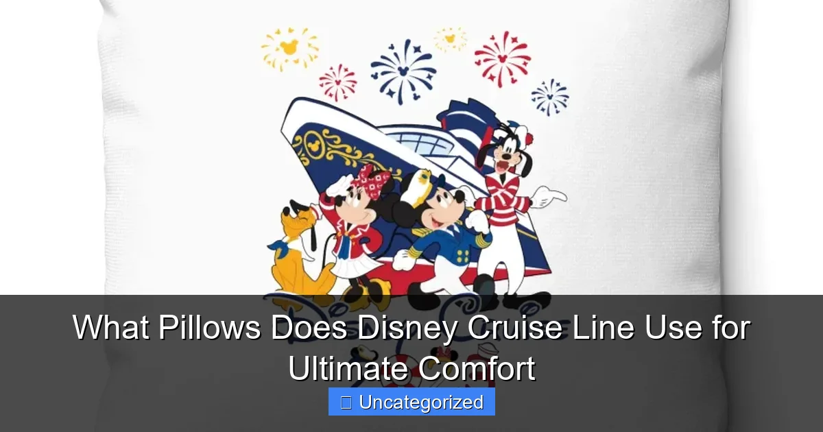 What Pillows Does Disney Cruise Line Use for Ultimate Comfort