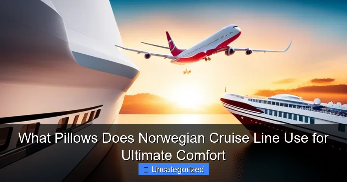 What Pillows Does Norwegian Cruise Line Use for Ultimate Comfort