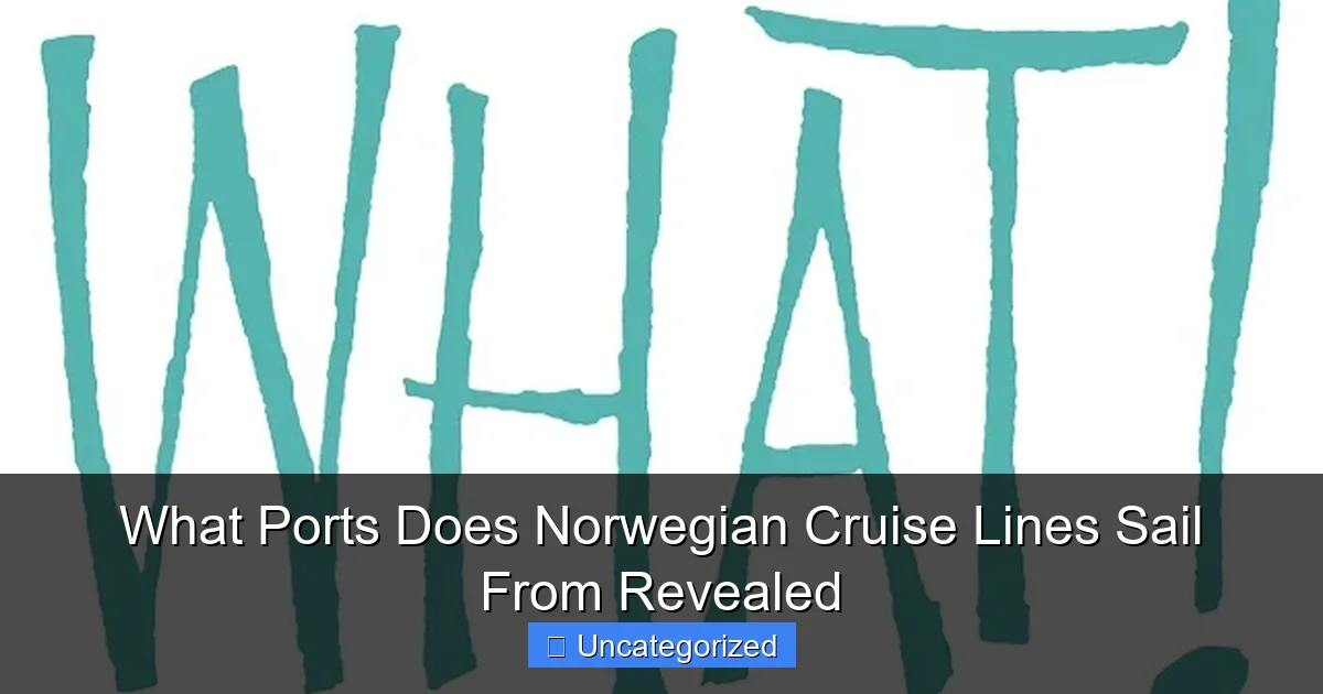 What Ports Does Norwegian Cruise Lines Sail From Revealed