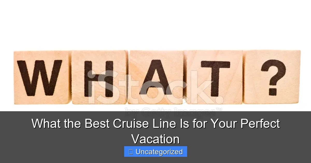 What the Best Cruise Line Is for Your Perfect Vacation