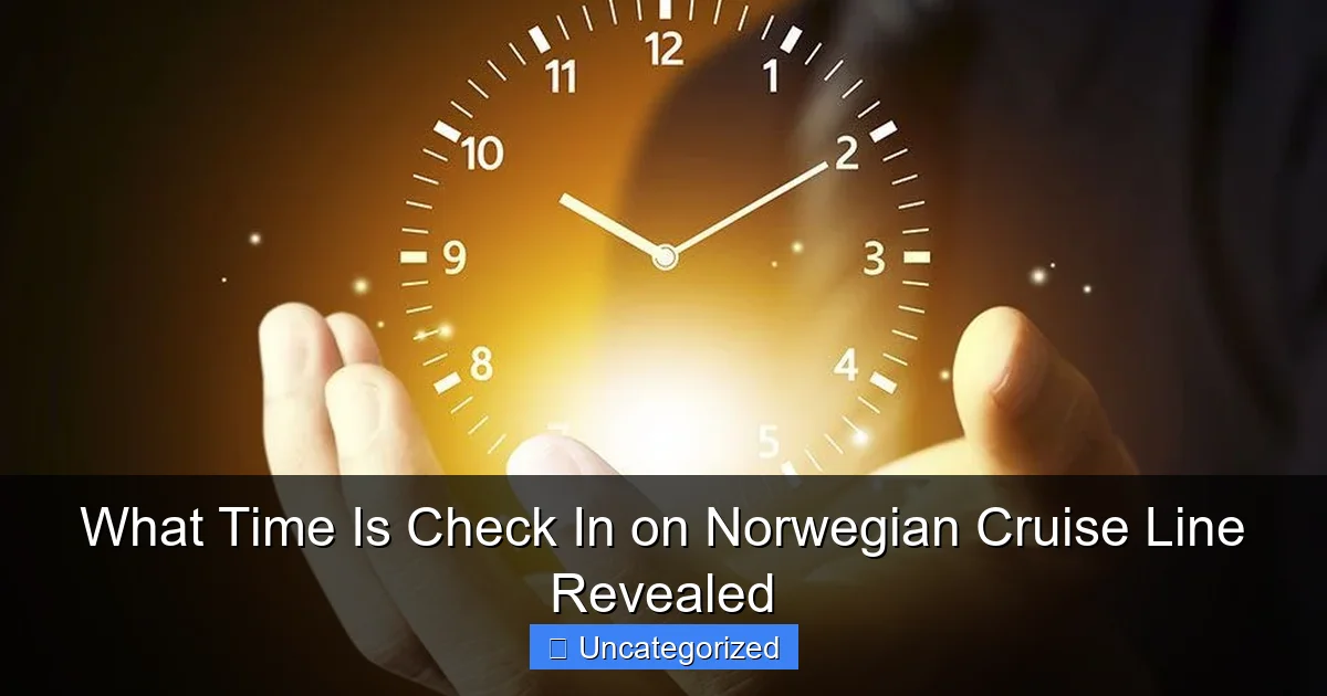 What Time Is Check In on Norwegian Cruise Line Revealed