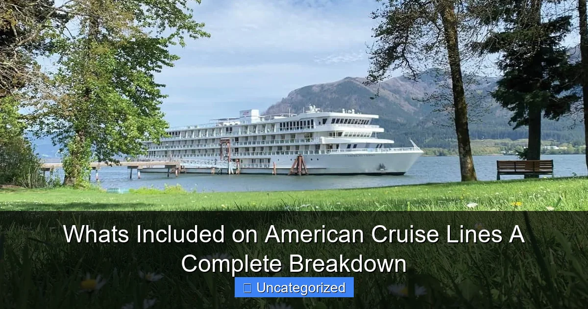 Whats Included on American Cruise Lines A Complete Breakdown