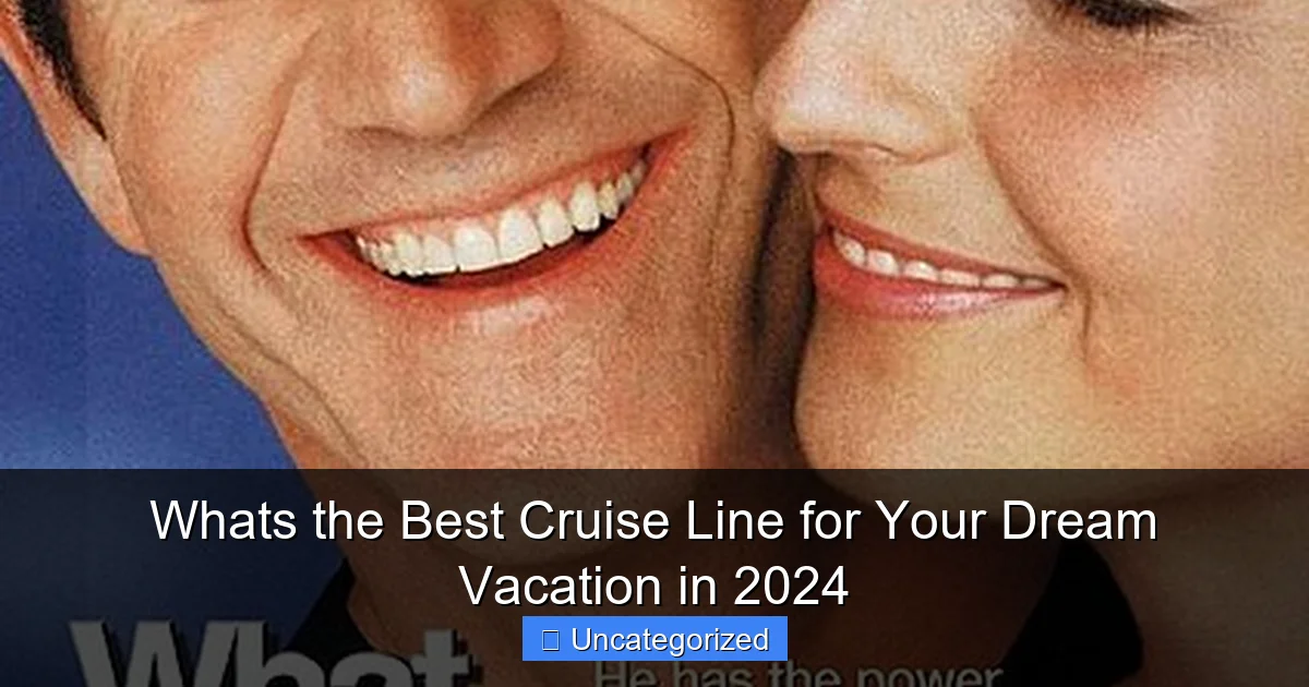 Whats the Best Cruise Line for Your Dream Vacation in 2024