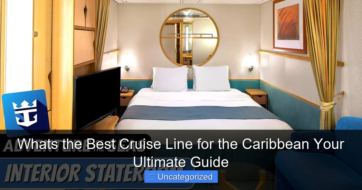 Whats the Best Cruise Line for the Caribbean Your Ultimate Guide