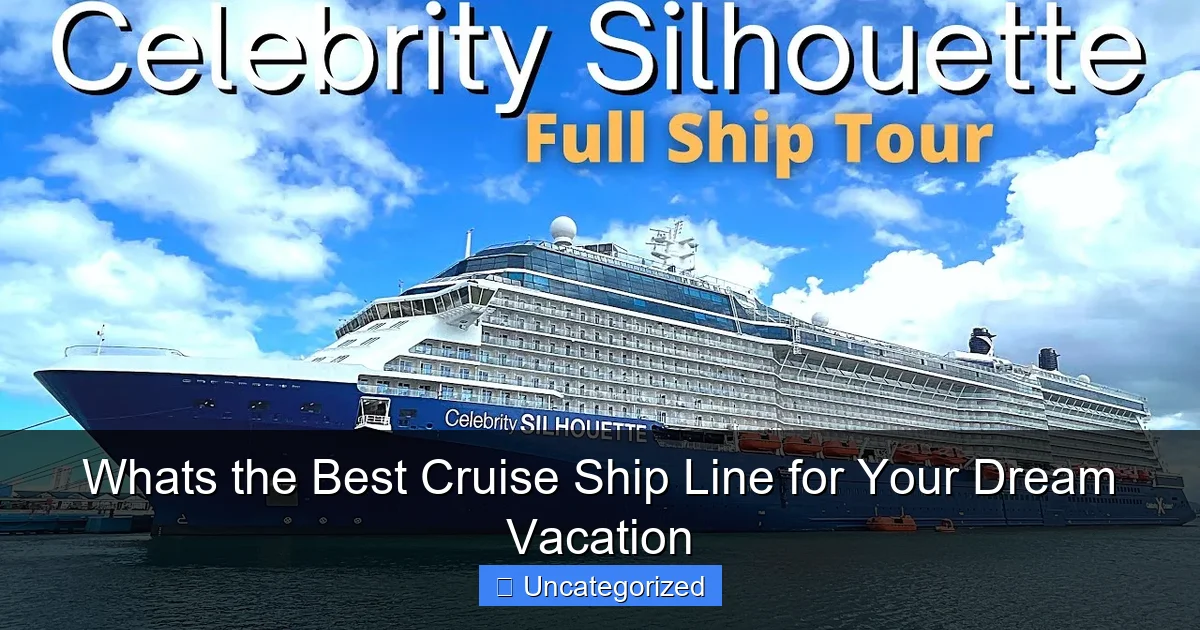 Whats the Best Cruise Ship Line for Your Dream Vacation