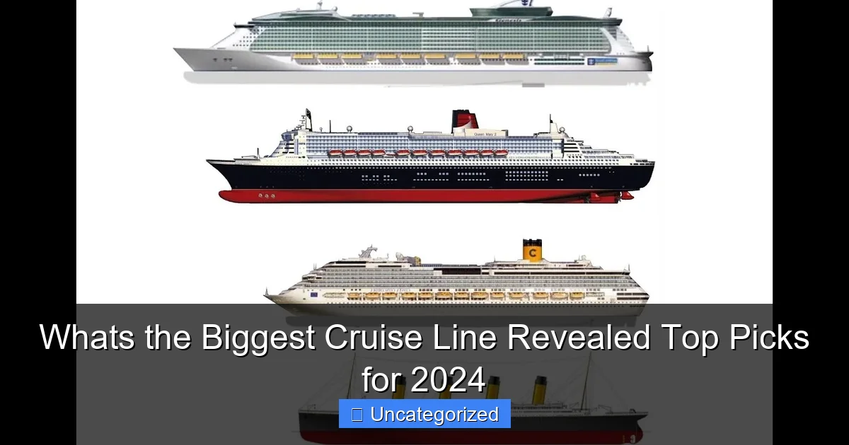 Whats the Biggest Cruise Line Revealed Top Picks for 2024