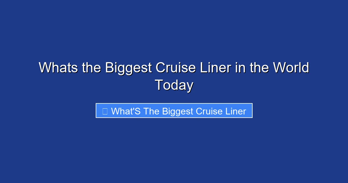 Whats the Biggest Cruise Liner in the World Today