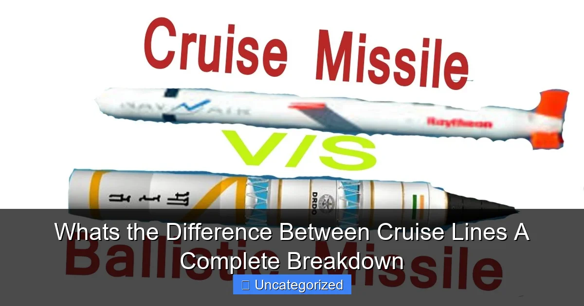 Whats the Difference Between Cruise Lines A Complete Breakdown