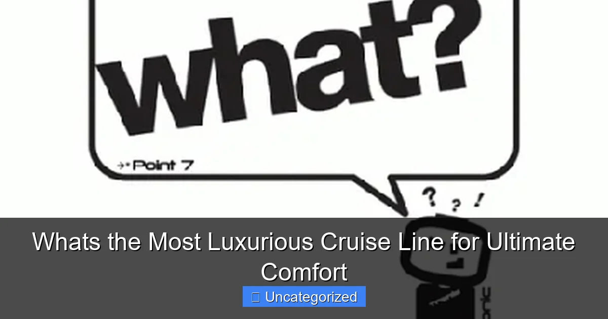 Whats the Most Luxurious Cruise Line for Ultimate Comfort