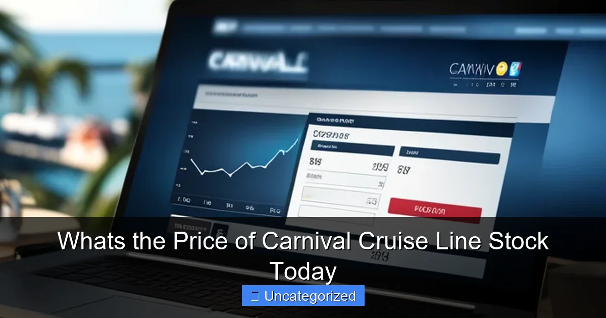 Whats the Price of Carnival Cruise Line Stock Today