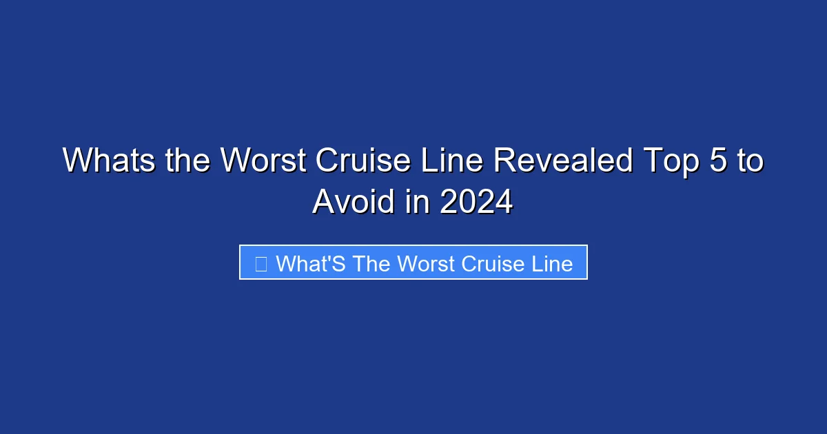 Whats the Worst Cruise Line Revealed Top 5 to Avoid in 2024