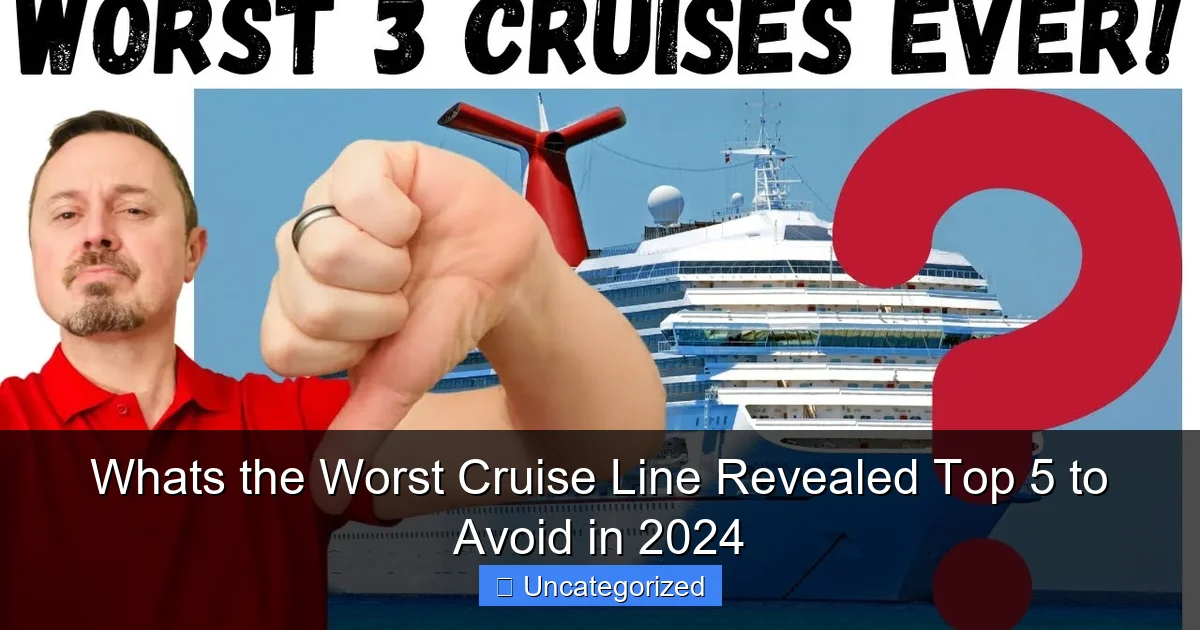 Whats the Worst Cruise Line Revealed Top 5 to Avoid in 2024