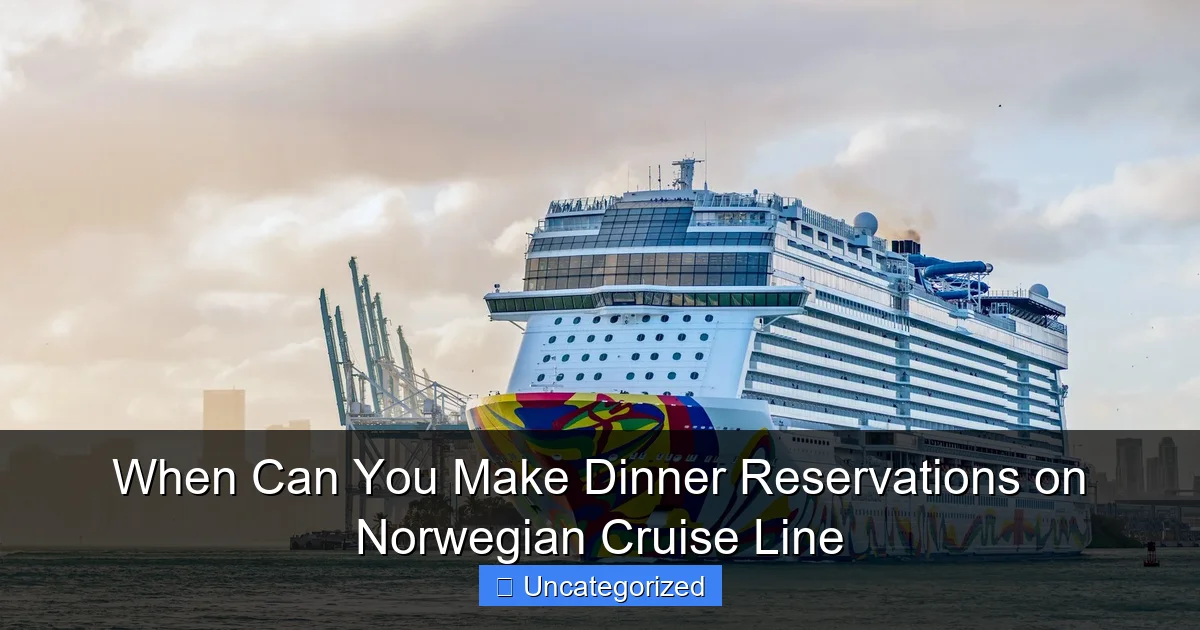 When Can You Make Dinner Reservations on Norwegian Cruise Line