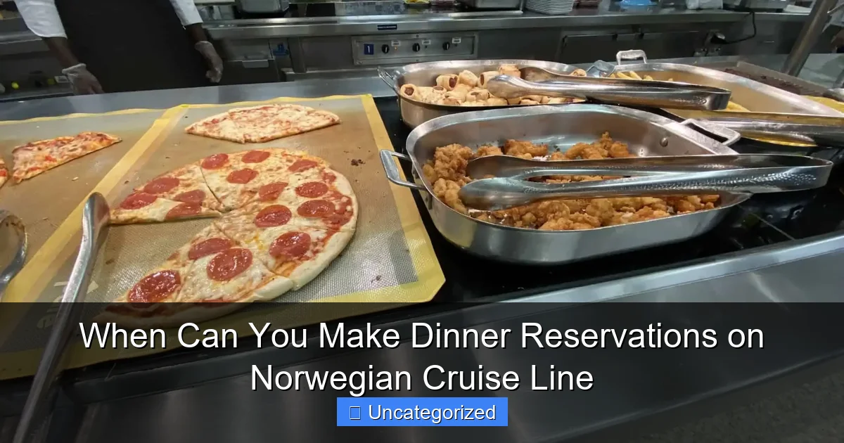 When Can You Make Dinner Reservations on Norwegian Cruise Line