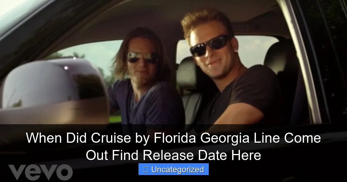 When Did Cruise by Florida Georgia Line Come Out Find Release Date Here