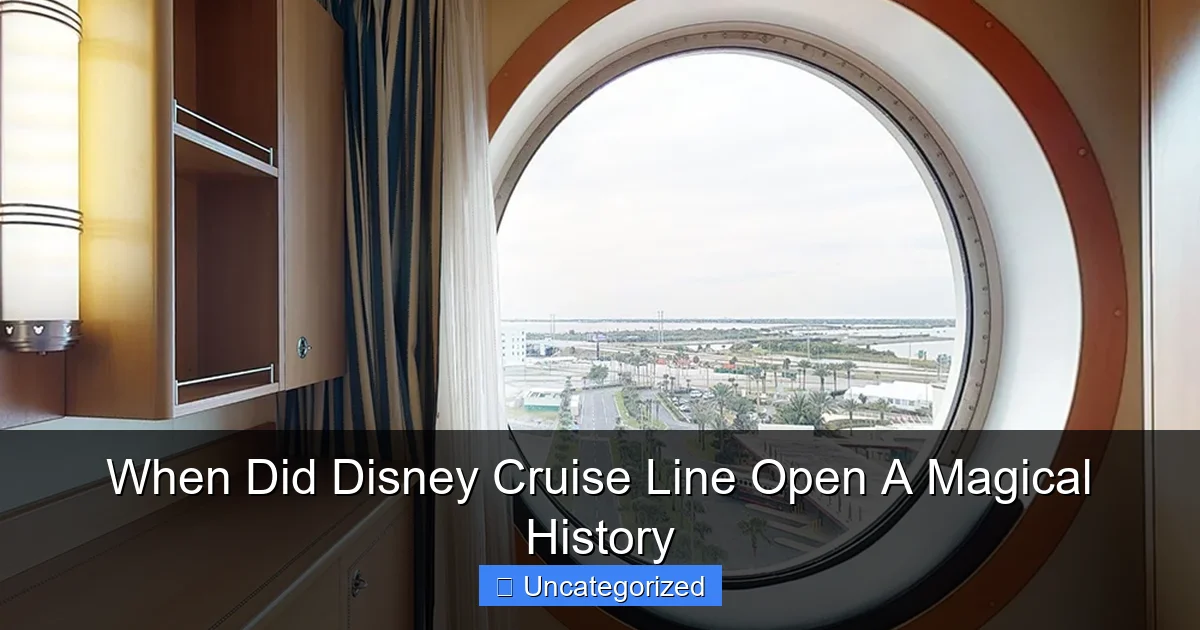 When Did Disney Cruise Line Open A Magical History