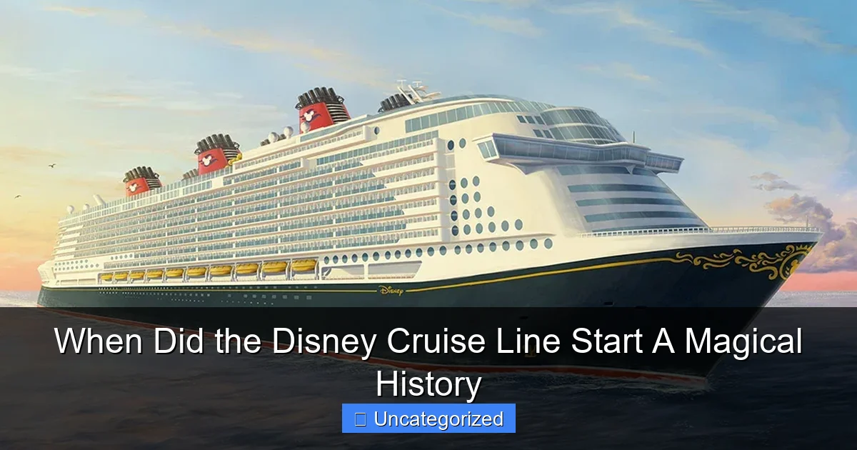 When Did the Disney Cruise Line Start A Magical History