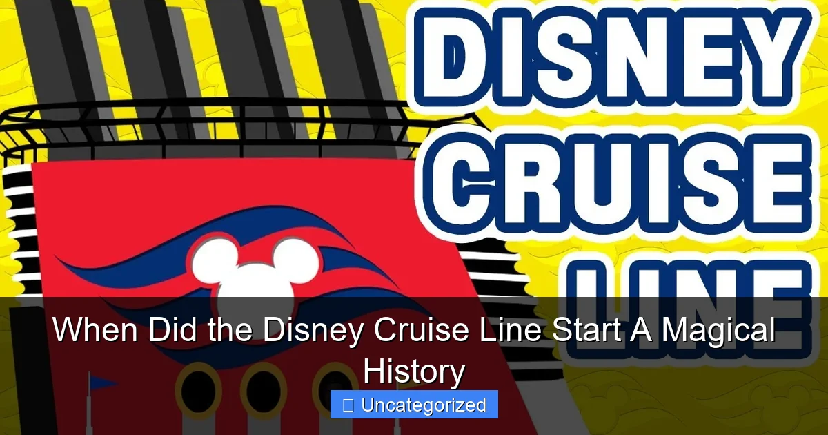 When Did the Disney Cruise Line Start A Magical History
