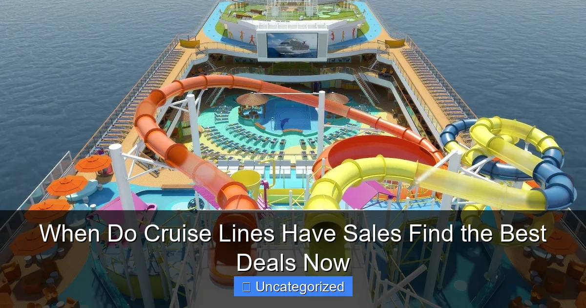 When Do Cruise Lines Have Sales Find the Best Deals Now