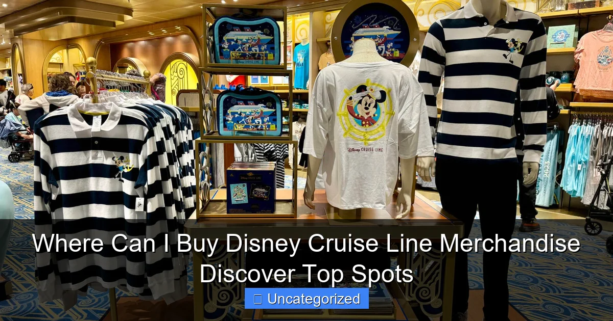 Where Can I Buy Disney Cruise Line Merchandise Discover Top Spots