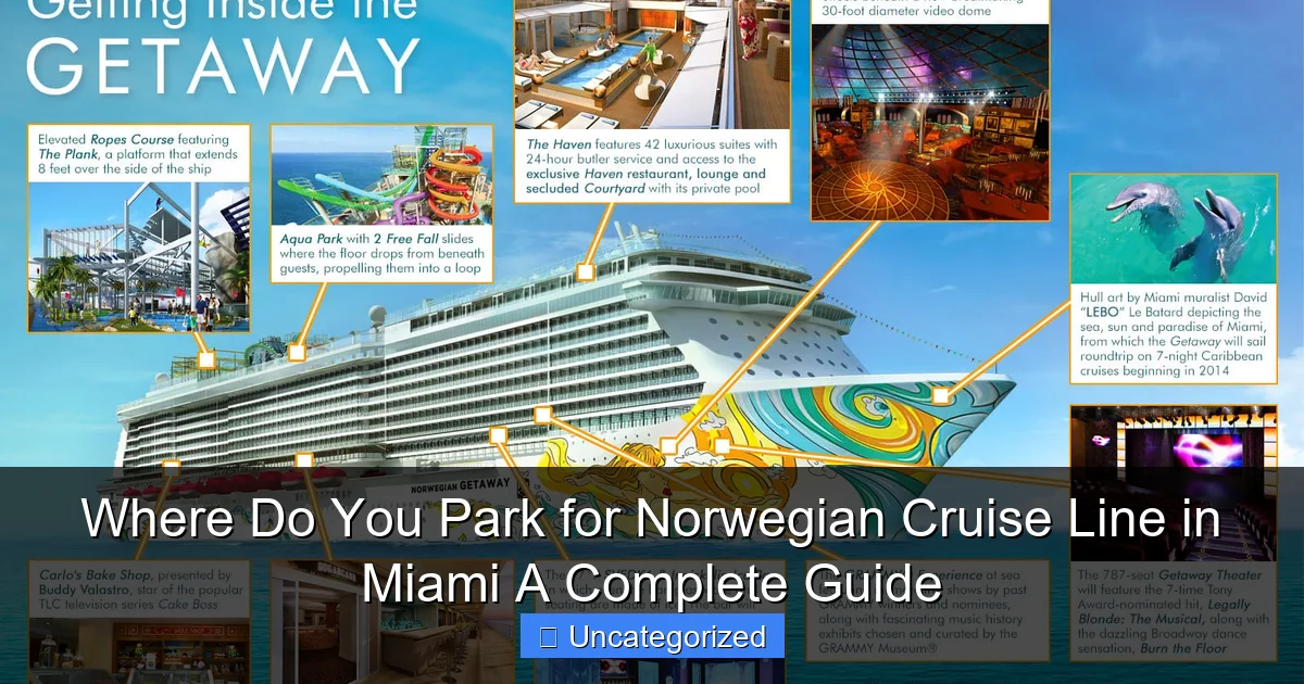 Where Do You Park for Norwegian Cruise Line in Miami A Complete Guide