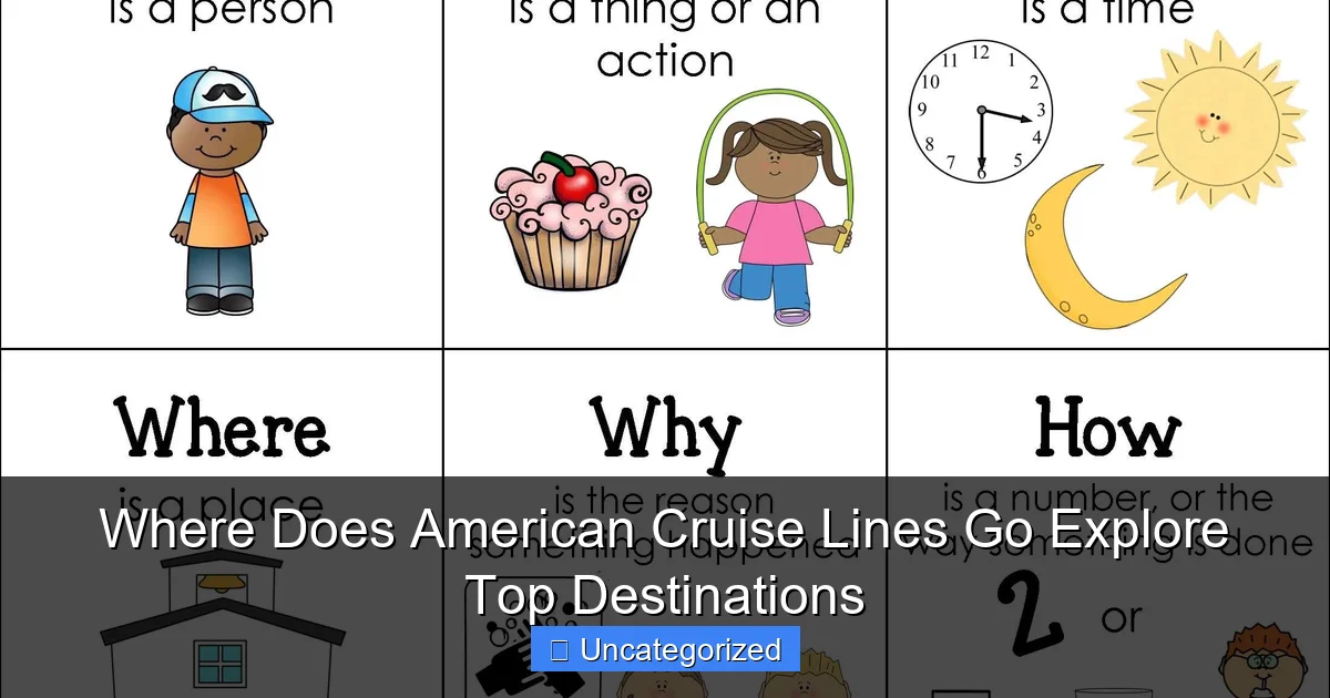 Where Does American Cruise Lines Go Explore Top Destinations