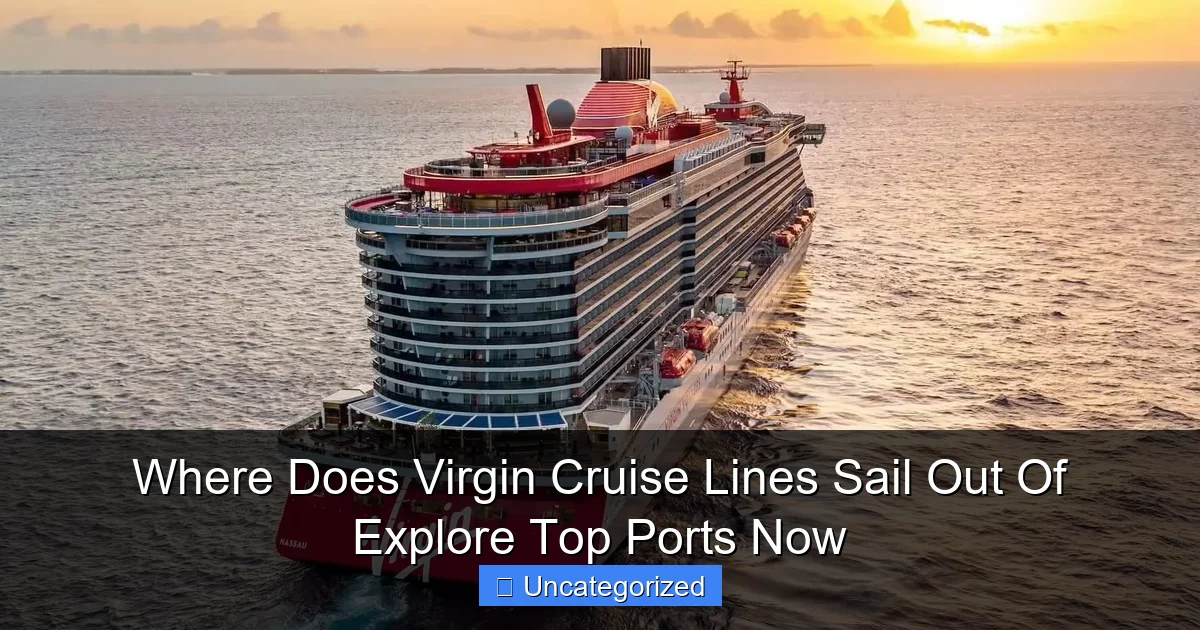 Where Does Virgin Cruise Lines Sail Out Of Explore Top Ports Now