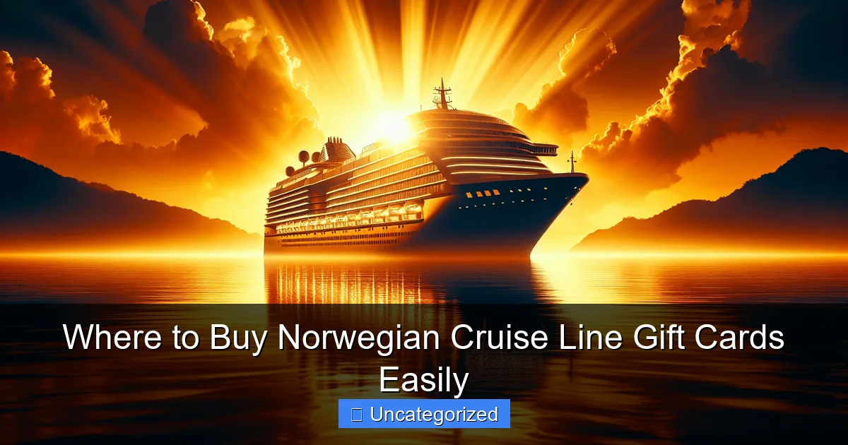 Where to Buy Norwegian Cruise Line Gift Cards Easily