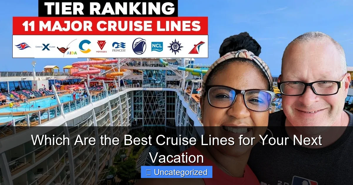 Which Are the Best Cruise Lines for Your Next Vacation