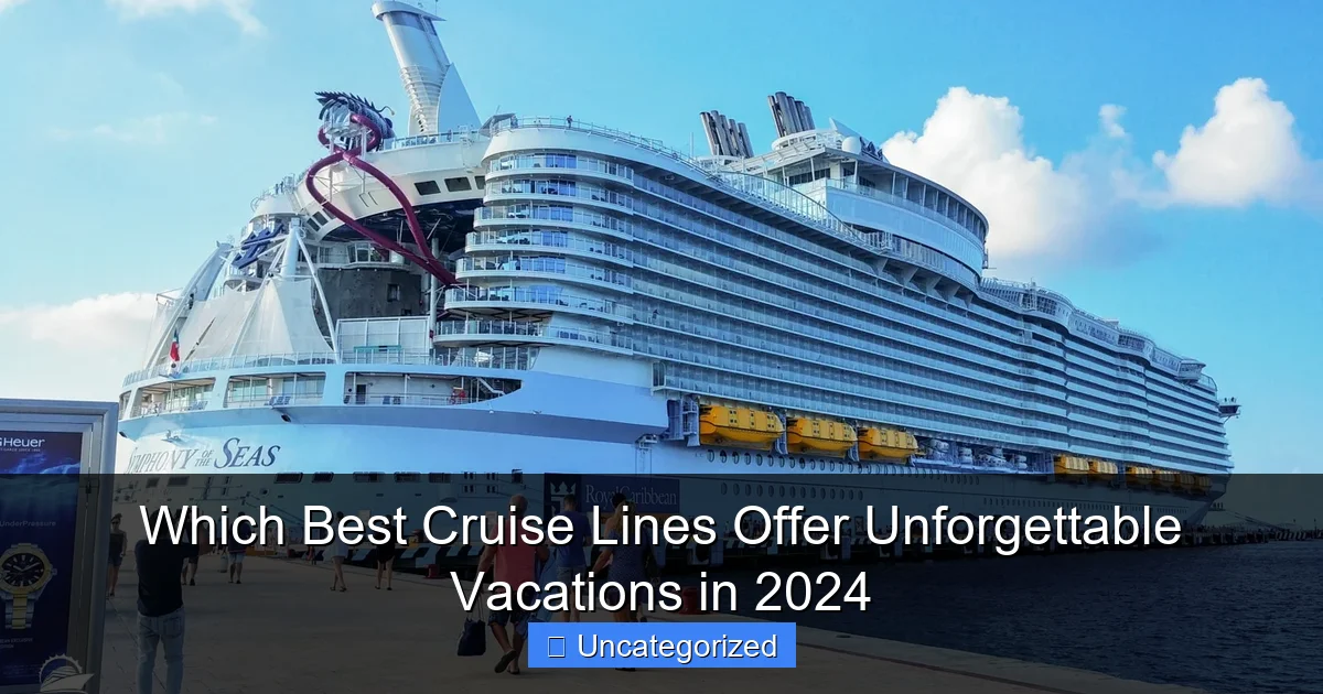 Which Best Cruise Lines Offer Unforgettable Vacations in 2024