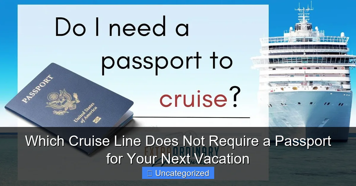 Which Cruise Line Does Not Require a Passport for Your Next Vacation