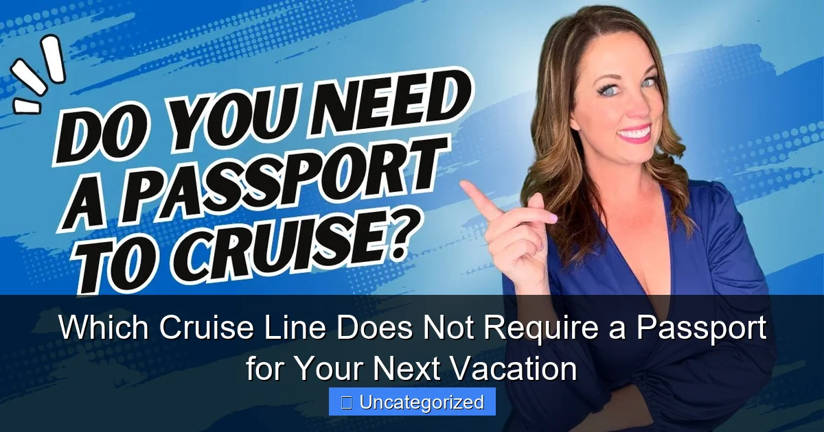 Which Cruise Line Does Not Require a Passport for Your Next Vacation