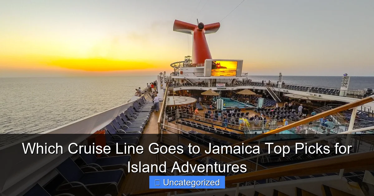 Which Cruise Line Goes to Jamaica Top Picks for Island Adventures