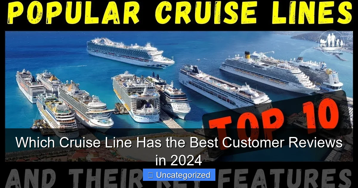 Which Cruise Line Has the Best Customer Reviews in 2024