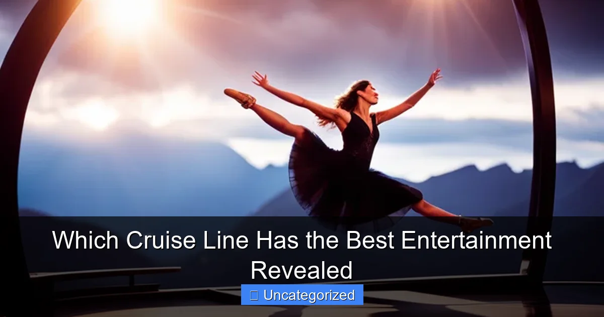 Which Cruise Line Has the Best Entertainment Revealed