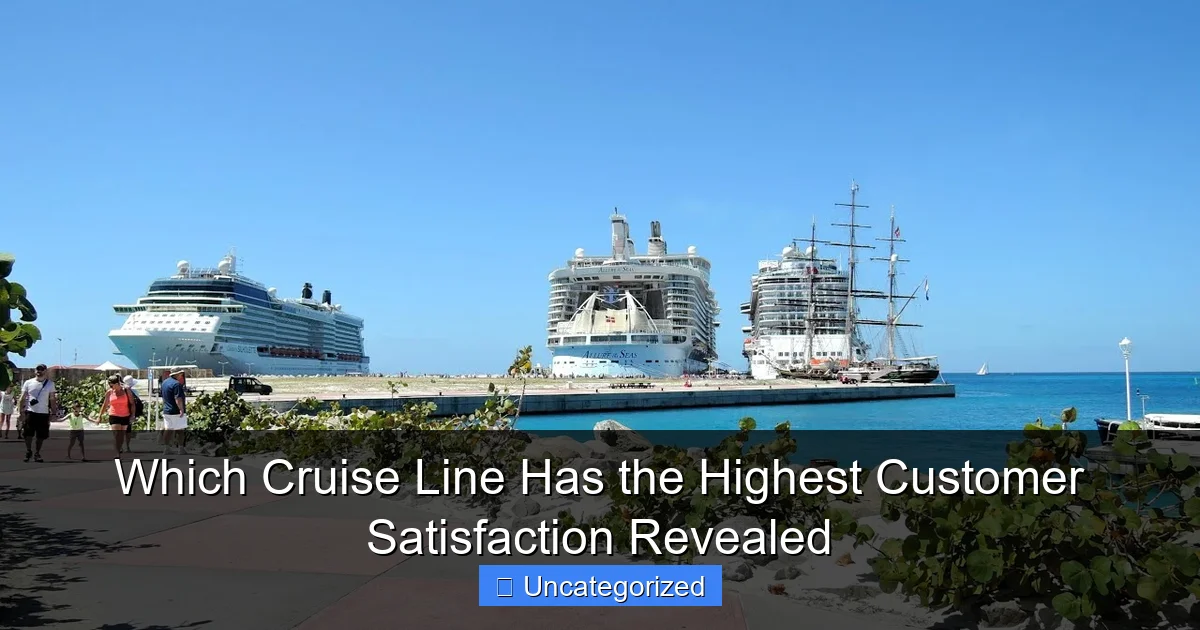Which Cruise Line Has the Highest Customer Satisfaction Revealed